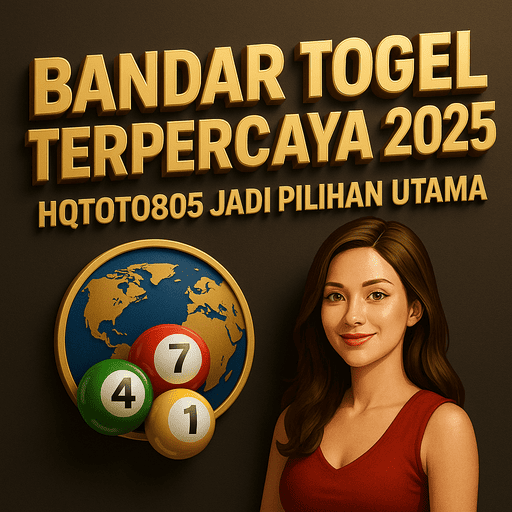 Bandar Togel Terpercaya 2025 – HQTOTO805 Jadi Pilihan Utama