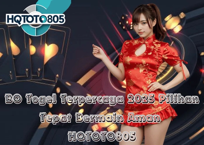 BO Togel Terpercaya 2025 – Pilihan Tepat Bermain Aman di HQTOTO805