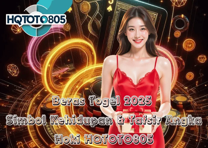 Beras Togel 2025 – Simbol Kehidupan & Tafsir Angka Hoki di HQTOTO805