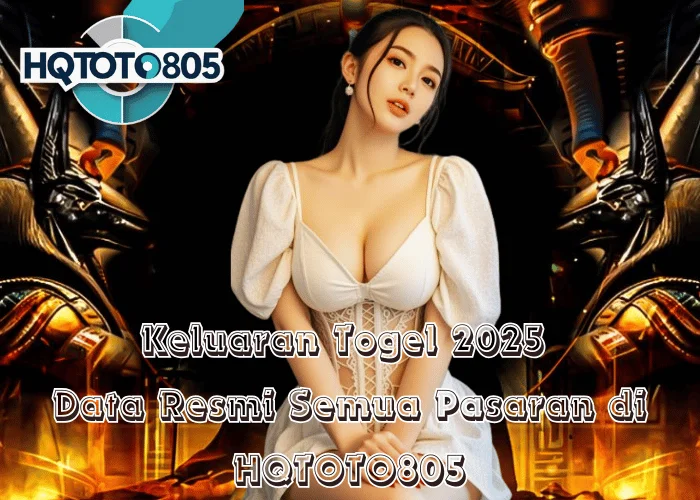 Keluaran Togel 2025 – Data Resmi Semua Pasaran di HQTOTO805