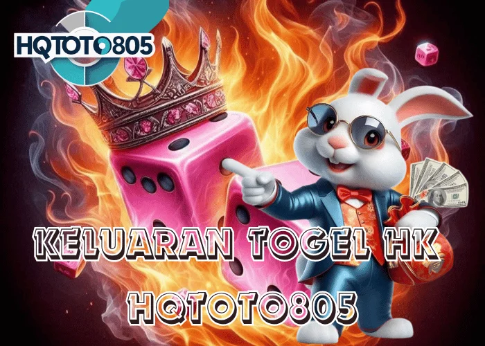 Keluaran Togel HK 2025 Hasil Resmi dan Analisis Pola Angka di HQTOTO805