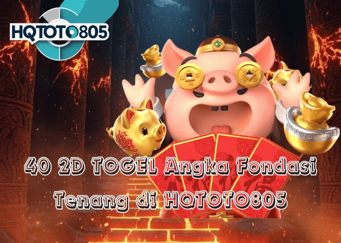40 2D TOGEL Angka Fondasi Tenang di HQTOTO805