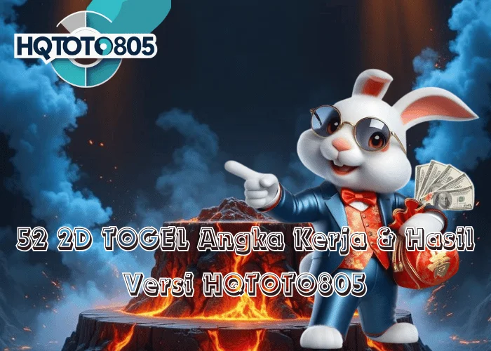 52 2D TOGEL Angka Kerja & Hasil Versi HQTOTO805
