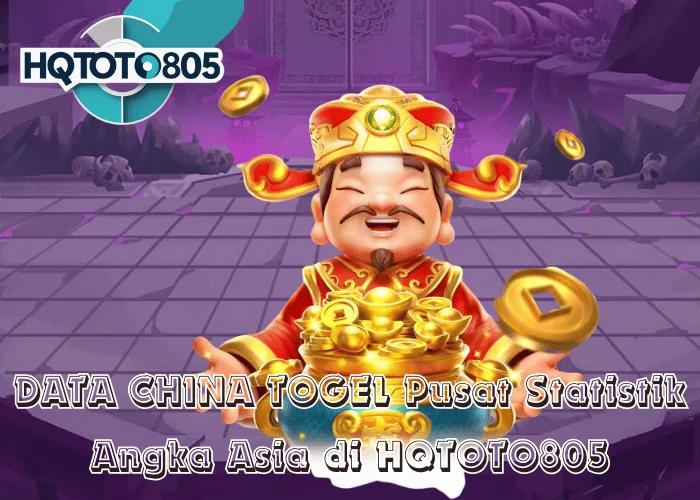 DATA CHINA TOGEL Pusat Statistik Angka Asia di HQTOTO805