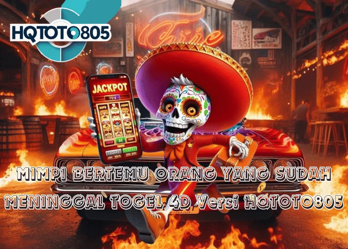 MIMPI BERTEMU ORANG YANG SUDAH MENINGGAL TOGEL 4D Versi HQTOTO805